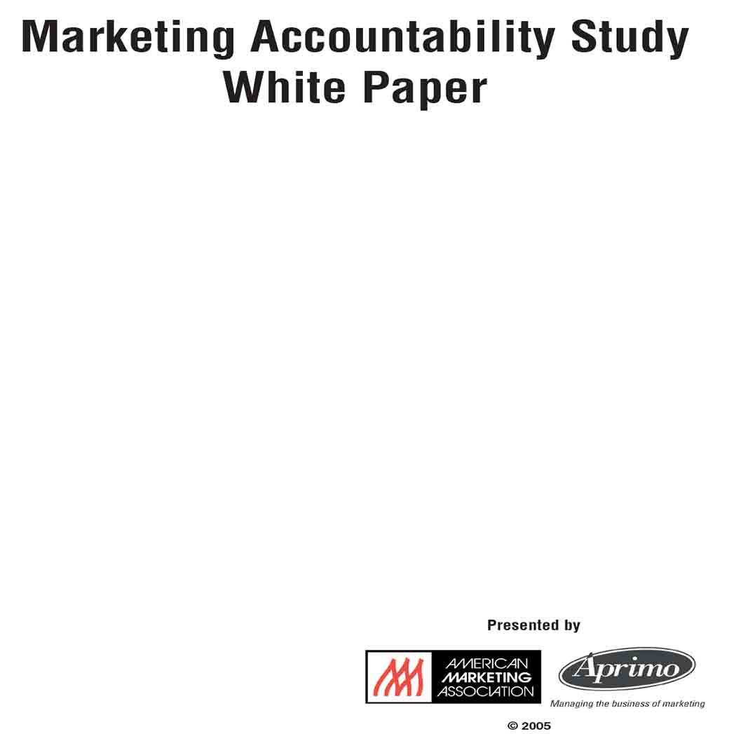 Marketing Accountability Study White Paper Marketing Accountability Study White Paper